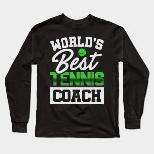 Funny Tennis World's Best Tennis Coach T-Shirt Long Sleeve T-Shirt